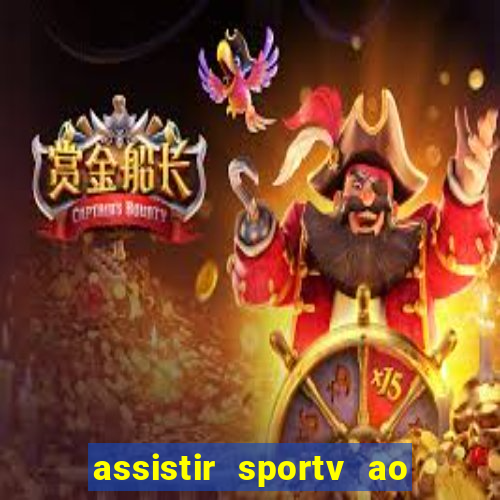 assistir sportv ao vivo agora